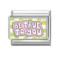 Be True To You Italian Charm Link
